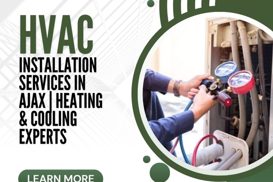 HVAC Installation Services in Ajax  Heating & Cooling Experts